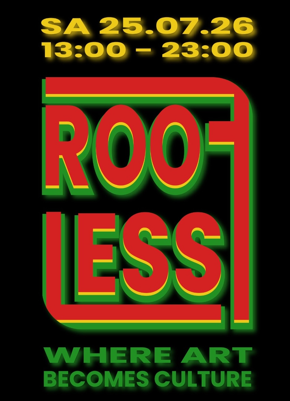 ROOFLESS — Saturday 25.07.26, 13:00–23:00. Where art becomes culture.